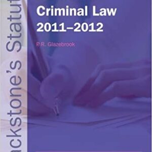 Blackstone's Statutes on Criminal Law 2011-2012 (Blackstone's Statute Series) Twenty-first edition