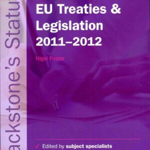 Blackstone's EU Treaties and Legislation 2011-2012 Twenty-second Edition